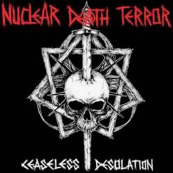 Nuclear Death Terror : Ceaseless Desolation